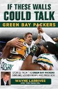 Cover: If These Walls Could Talk: Green Bay Packers - Triumph Books