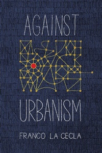 Enlarge image Cover: Against Urbanism - PM Press