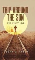 Cover: Trip Around the Sun; The First Leg - Tate Publishing & Enterprises