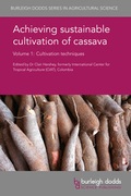 Cover: Achieving sustainable cultivation of cassava Volume 1 - Burleigh Dodds Science Publishing