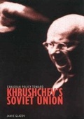 Cover: Canadian Policy toward Khrushchev's Soviet Union: Volume 4 - McGill-Queen's University Press
