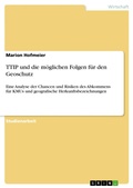 Cover: TTIP und die m&ouml;glichen Folgen f&uuml;r den Geoschutz - GRIN Verlag