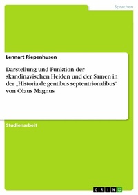 Abbildung von: Darstellung und Funktion der skandinavischen Heiden und der Samen in der "Historia de gentibus septentrionalibus" von Olaus Magnus - GRIN Verlag