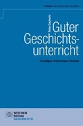 Cover: Guter Geschichtsunterricht - Wochenschau Verlag
