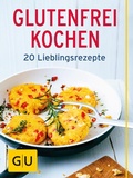Cover: Glutenfrei kochen - Gr&auml;fe und Unzer