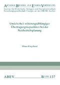 Cover: Unsicherheit witterungsabh&auml;ngiger &Uuml;bertragungskapazit&auml;ten bei der Netzbetriebsplanung - printproduction M. Wolff