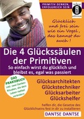 Cover: Die 4 Gl&uuml;ckss&auml;ulen der Primitiven - So einfach wirst du gl&uuml;cklich und bleibst es, egal was passiert - indayi Edition