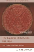 Cover: The Kingship of the Scots, 842-1292 - Edinburgh University Press