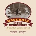Cover: Baseball in the Berkshires - Micro Publishing Media