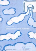 Cover: Steckdosen zum Himmel - Thomas-Morus-Bildungswerk Schwerin