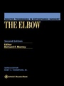 Cover: Master Techniques in Orthopaedic Surgery: The Elbow - Lippincott Williams and Wilkins