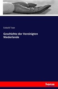 Cover: Geschichte der Vereinigten Niederlande - Hansebooks