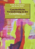 Cover: Ganzheitliche Ver&auml;nderung in der Gestalttherapie - Books on Demand
