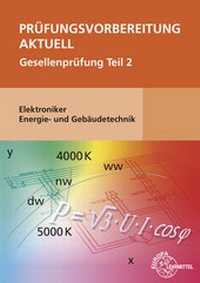 Bild vergrößern Bild: Prüfungsvorbereitung aktuell - Elektroniker Energie- und Gebäudetechnik - Europa-Lehrmittel