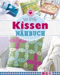 Cover: Das gro&szlig;e Kissen-N&auml;hbuch - Naumann & G&ouml;bel