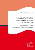 Bild: Fahrzeugkontrollen von LKWs mit einer zGM bis 7,5t: Ein Leitfaden f&uuml;r die polizeiliche Praxis in Th&uuml;ringen - Diplomica Verlag