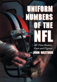Enlarge image Cover: Uniform Numbers of the NFL - McFarland & Co Inc
