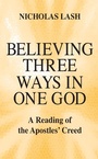 Cover: Believing Three Ways in One God - University of Notre Dame Press