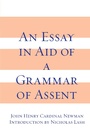 Cover: Essay in Aid of a Grammar of Assent, an - University of Notre Dame Press