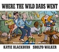 Cover: Where the Wild Dads Went - Faber & Faber