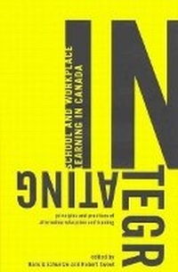 Enlarge image Cover: Integrating School and Workplace Learning in Canada - McGill-Queen's University Press