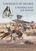 Cover: Lawrence of Arabia & Middle East Air Power: A Compilation of Research by Members of Cross & Cockade International 2016 - Cross & Cockade International
