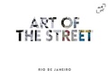 Cover: Art of the Street: Rio de Janeiro - Art of Publishing Limited