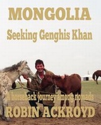 Abbildung von: Mongolia: Seeking Genghis Khan - Mongolia Travel Books