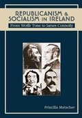 Cover: Republicanism and Socialism in Ireland: From Wolfe Tone to James Connolly 2016 - Connolly Books