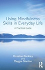 Cover: Using Mindfulness Skills in Everyday Life - Routledge