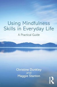 Enlarge image Cover: Using Mindfulness Skills in Everyday Life - Routledge