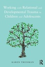 Cover: Working with Relational and Developmental Trauma in Children and Adolescents - Routledge