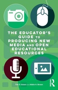 Cover: The Educator's Guide to Producing New Media and Open Educational Resources - Routledge