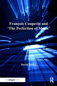 Abbildung von: Francois Couperin and 'The Perfection of Music' - Routledge