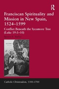Cover: Franciscan Spirituality and Mission in New Spain, 1524-1599 - Routledge