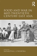Cover: Food and War in Mid-Twentieth-Century East Asia - Routledge