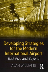 Abbildung von: Developing Strategies for the Modern International Airport - Routledge