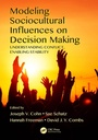 Cover: Modeling Sociocultural Influences on Decision Making - CRC Press