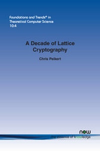Enlarge image Cover: A Decade of Lattice Cryptography - now publishers Inc