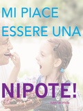 Cover: Me Piace Essere Una Nipote! - Bellagio Press