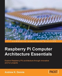 Enlarge image Cover: Raspberry Pi Computer Architecture Essentials - Packt Publishing