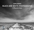 Cover: Exploring Black and White Photography: A Masterclass 2016 - RHE Media Limited