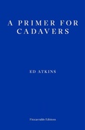 Cover: A Primer for Cadavers - Fitzcarraldo Editions