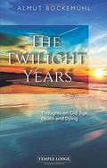 Cover: The Twilight Years - Temple Lodge Publishing