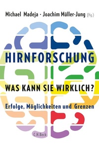 Abbildung von: Hirnforschung - was kann sie wirklich? - C.H.BECK