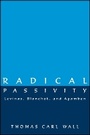 Cover: Radical Passivity - State University of New York Press
