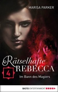 Cover: R&auml;tselhafte Rebecca 04 - Bastei L&uuml;bbe
