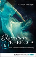 Cover: R&auml;tselhafte Rebecca 05 - Bastei L&uuml;bbe