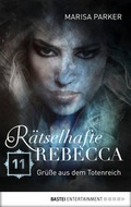 Cover: R&auml;tselhafte Rebecca 11 - Bastei L&uuml;bbe