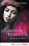 Cover: R&auml;tselhafte Rebecca 15 - Bastei L&uuml;bbe